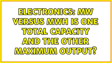 mwh vs mw|MW versus MWh is one total capacity and the other maximum .